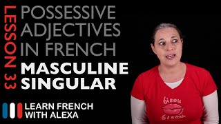 French Possessive Adjectives Masculine Singular [upl. by Yecniuq830]