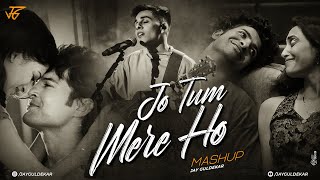 Jo Tum Mere Ho Mashup  Jay Guldekar  Anuv Jain  Mann Mera  Saajna [upl. by Rayburn]