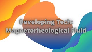 Developing Tech Magnetorheological Fluid [upl. by Adnawuj]