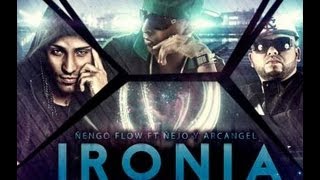 Ironia  Ñengo Flow Ft Nejo y Arcangel Prod By Gtrackz y Yecko 2013 ►Official ESTRENO®★ [upl. by Marozik]