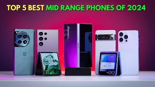 Top 5 BEST MidRange Phones In 2024 MidRangePhones2024 BestSmartphones [upl. by Klotz]