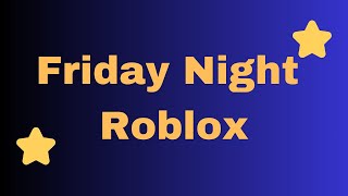 Friday Night Roblox LIVE 🔴 [upl. by Bridget596]