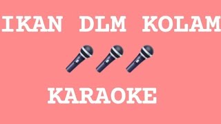 IKAN DLM KOLAM KARAOKE [upl. by Joris]