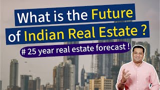 What is the Future of Real Estate in India [upl. by Brunelle827]