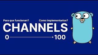 Channels  Concurrencia en Golang [upl. by Laup]