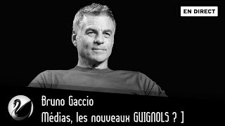 Médias les nouveaux GUIGNOLS  Bruno Gaccio EN DIRECT [upl. by Gnaig117]