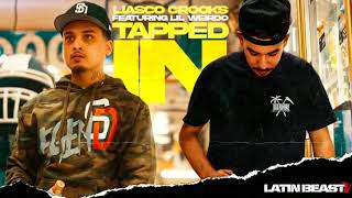 Liasco Crooks  Tapped In Ft Lil Weirdo Official Audio [upl. by Dayir708]