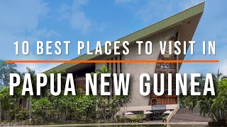 10 Places To Visit In Papua New Guinea  Travel Video  Travel Guide  SKY Travel [upl. by Malvina608]