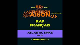 LEMISSION A16ON 12 Mix DJ  Rap Français [upl. by Radbun]