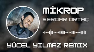 Serdar Ortaç  Mikrop Yücel Yılmaz Remix Bu Can Da Görür Aşkı Yok Edeni [upl. by Okechuku]