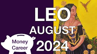 ♌️Leo August 2024 💰You are Ready 💰Money Career Finance Tarot Reading [upl. by Noam]