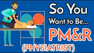 So You Want to Be a PHYSIATRIST PMampR Ep 26 [upl. by Fitting810]