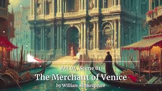 The Merchant of Venice Act 4 Scene 1 by William Shakespeare  Free Audiobook [upl. by Saturday]