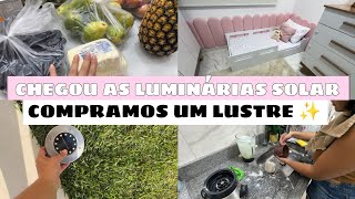 COMPRAMOS UM LUSTRE PRA SALA DE JANTAR  DECORAMOS O JARDIM  COMPRAS DE MERCADO  ORGANIZAÇÃO [upl. by Anerehs]