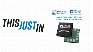 Analog Devices Inc ADXL358 TriAxis Digital Accelerometers This Just In  Mouser Electronics [upl. by Yanehs206]