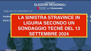 LA SINISTRA STRAVINCE IN LIGURIA SECONDO UN SONDAGGIO TECNÈ DEL 13 SETTEMBRE 2024 [upl. by Annoirb]