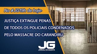 Justiça extingue penas de todos os policiais condenados pelo massacre do Carandiru  09102024 [upl. by Fahland768]