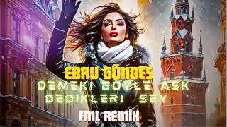 EBRU GÜNDEŞ  DEMEK Kİ BÖYLE AŞK DEDİKLERİ ŞEY  FML REMİX ebrugündeş love fun [upl. by Aninnaig]