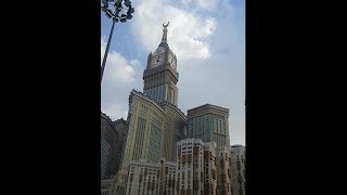 Mecca Tower  Makkah Royal Clock Tower Hotel Abraj AlBait near Khana Kaaba [upl. by Rozina]