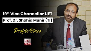 Prof Dr Shahid Munir  19th Vice Chancellor UET Lahore  Profile  UET News [upl. by Enairda]