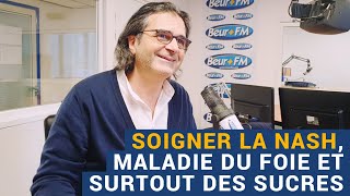 AVS quotSoigner la Nash maladie du foie et surtout des sucresquot  Dr Réginald Allouche [upl. by Ahsiki]