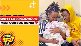 Why I Left Inooro Tv MIRACLE BABY Speaks CAROL KATRUES Message To Baby MamasMEET OUR SON RHONIX💖 [upl. by Ari812]