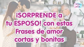 💞 SE SORPRENDERA Frases de amor para mi esposo 🤵 cortas y bonitas [upl. by Annodas]