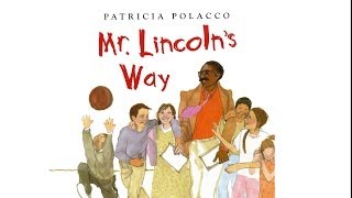 Mr Lincolns Way by Patricia Polacco Grandma Anniis Storytime [upl. by Itch]