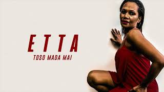 Etta Gonerogo  Toso Mada Mai Audio [upl. by Werda322]