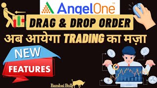 Angel One DRAG amp DROP Order Full Details  Angel One New Feature  How To Create Drag amp Drop Order [upl. by Gerri]