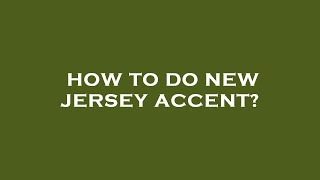 How to do new jersey accent [upl. by Nnylidnarb482]