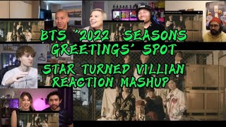 BTS 방탄소년단 2022 SEASONS GREETINGS SPOT Star Turned Villian  REACTION MASHUP [upl. by Tacita]