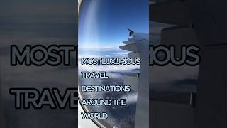 Most Luxurious Travel Destinations Around the World 😱 [upl. by Ahsiakal999]