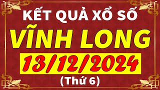 Xổ số Vĩnh Long ngày 13 tháng 12  XSVL  KQXSVL  SXVL  Xổ số kiến thiết Vĩnh Long hôm nay [upl. by Colson259]