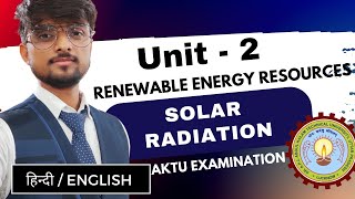 SOLAR RADIATION  Renewable Energy Resources  Unit 2  AKTU Course  Last Minute Preparation [upl. by Ailecra]