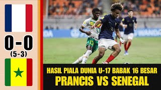 HIGHLIGHTS PRANCIS U17 vs SENEGAL U17  HASIL PIALA DUNIA U 17 2023 INDONESIA BABAK 16 BESAR [upl. by Inele934]