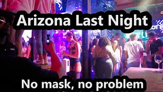 ARIZONA LAST NIGHT  Scottsdale Nightlife 2021  No Masks no problem [upl. by Nap]