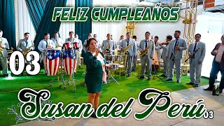 🎤FELIZ CUMPLEAÑOS SUSAN DEL PERÚ DvD 03 [upl. by Nomael]