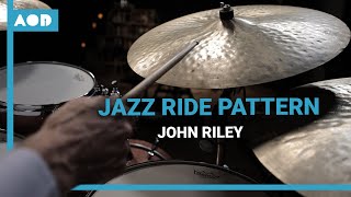 Introduction to Jazz Drumming  The Ride Cymbal Pattern with John Riley [upl. by Nasaj]