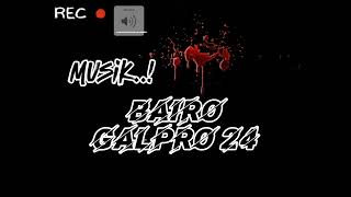 musik GALPRO 24 🤝 [upl. by Imtiaz]