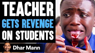 Teacher GETS REVENGE On STUDENTS What Happens Is Shocking  Dhar Mann [upl. by Nivle]