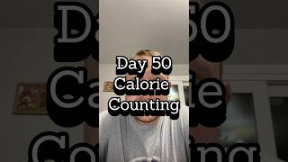 Day 50 Calorie Counting Journey [upl. by Goldenberg369]