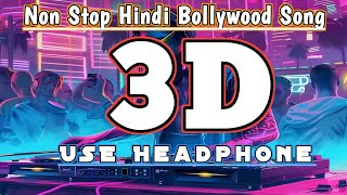 3D Song Hindi Bollywood Chill Vibes 3D Audio Experience 8D [upl. by Kohl]