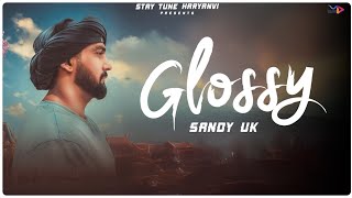 Glossy Sandy Uk Official Music Audio Album New Era New Haryanvi Hip Hop song 2024 [upl. by Anilorac]