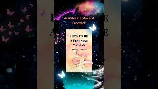 Self Development Ebook for fabulous feminine women howto feminine woman [upl. by Nnalorac312]