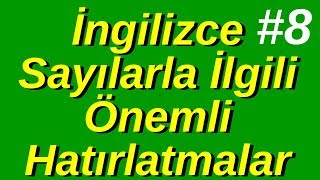 8  İngilizce Sayılarla İlgili Önemli Hatırlatmalar [upl. by Delphinia87]