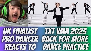 UK FINALIST PRO DANCER REACTS TO TXT VMA 2023 BACK FOR MORE WITH ANITTA DANCE PRACTICE REACTION [upl. by Aikrehs]