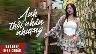 KARAOKE ANH THÔI NHÂN NHƯỢNG REMIX  DUNGHOANGPHAM COVER  BEAT GỐC [upl. by Yla884]