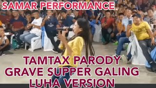 TAMTAX PARODY dumayo sa Samar galing luha version [upl. by Malchy]