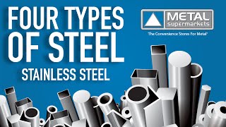 The Four Types of Steel Part 4 Stainless Steel  Metal Supermarkets [upl. by Cornelia]